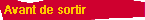  Avant de sortir 